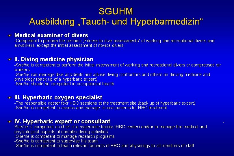 SGUHM Ausbildung „Tauch- und Hyperbarmedizin“ F Medical examiner of divers F II. Diving medicine