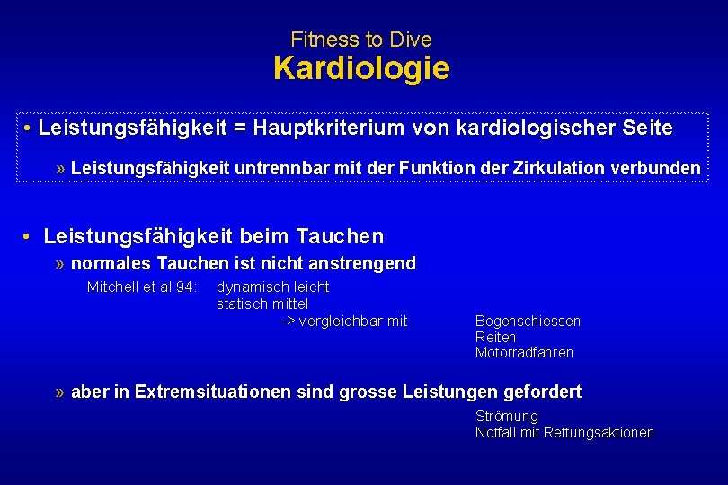 Fitness to Dive Kardiologie • Leistungsfähigkeit = Hauptkriterium von kardiologischer Seite » Leistungsfähigkeit untrennbar