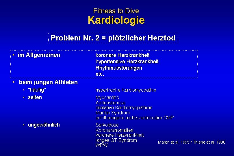 Fitness to Dive Kardiologie Problem Nr. 2 = plötzlicher Herztod • im Allgemeinen koronare