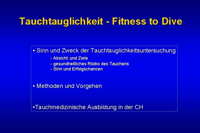 Tauchtauglichkeit - Fitness to Dive • Sinn und Zweck der Tauchtauglichkeitsuntersuchung - Absicht und