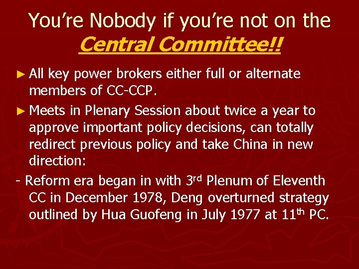You’re Nobody if you’re not on the Central Committee!! ► All key power brokers