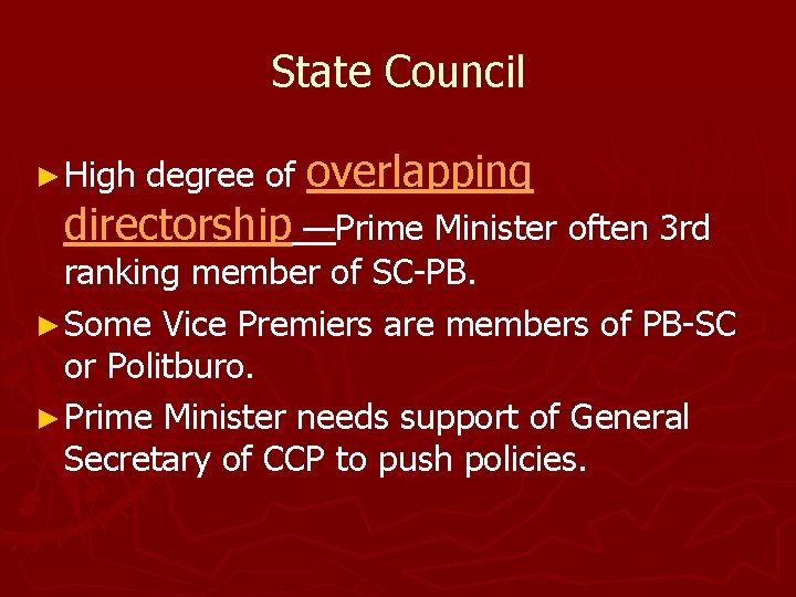 State Council degree of overlapping directorship —Prime Minister often 3 rd ranking member of