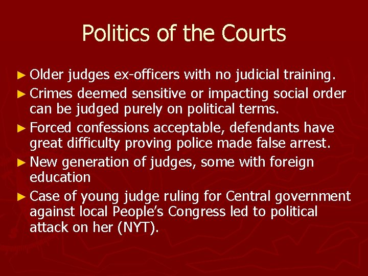 Politics of the Courts ► Older judges ex-officers with no judicial training. ► Crimes