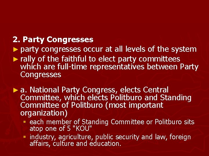 2. Party Congresses ► party congresses occur at all levels of the system ►