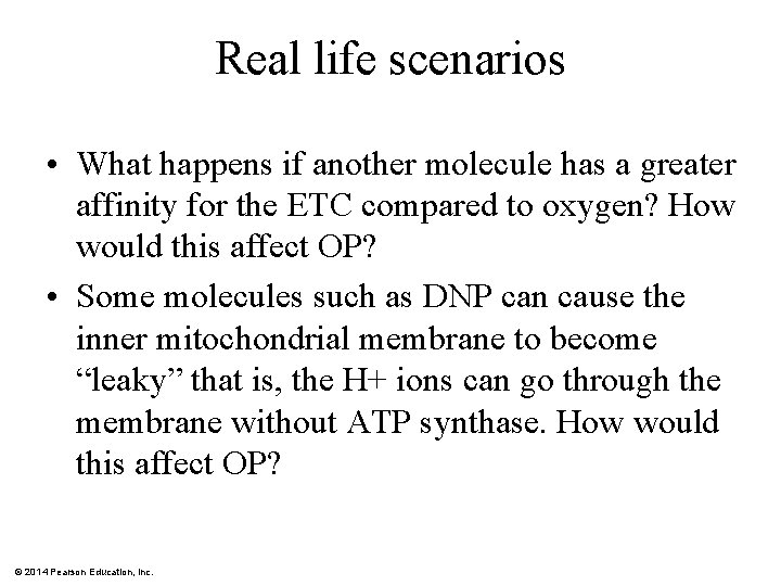 Real life scenarios • What happens if another molecule has a greater affinity for