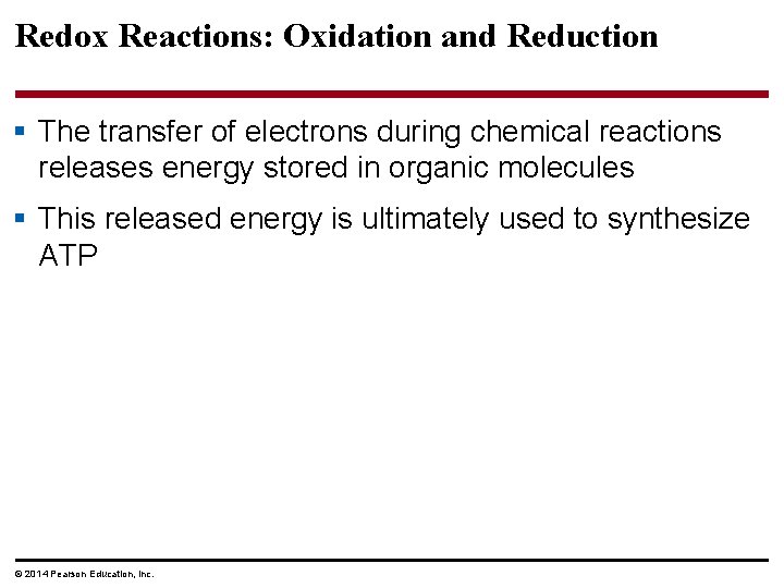 Redox Reactions: Oxidation and Reduction § The transfer of electrons during chemical reactions releases