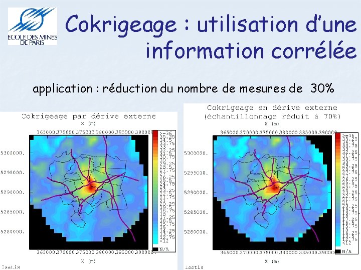 Cokrigeage : utilisation d’une information corrélée application : réduction du nombre de mesures de