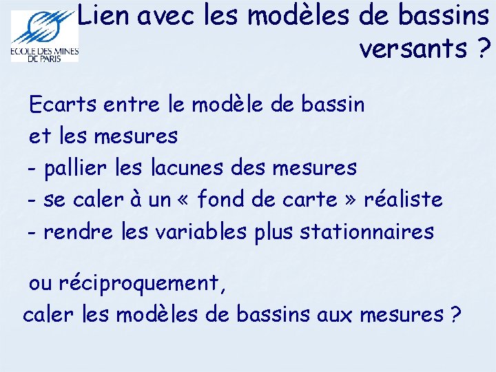 Lien avec les modèles de bassins versants ? Ecarts entre le modèle de bassin