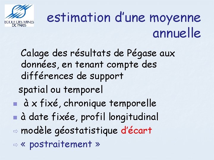 estimation d’une moyenne annuelle Calage des résultats de Pégase aux données, en tenant compte