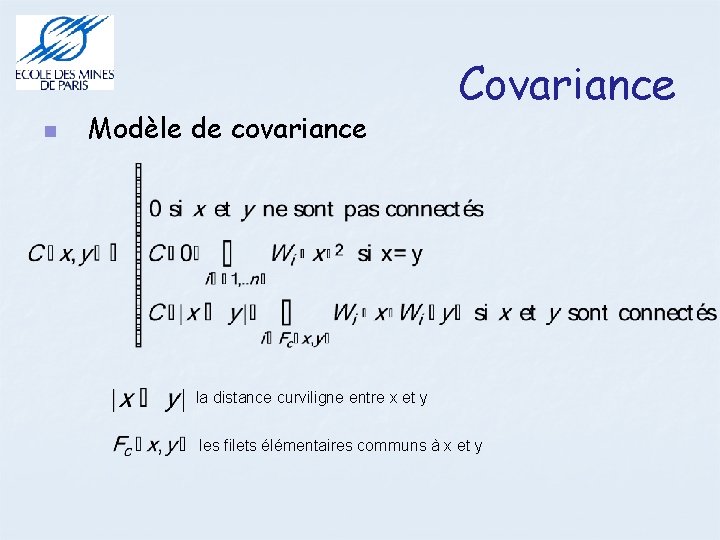  Modèle de covariance Covariance la distance curviligne entre x et y les filets