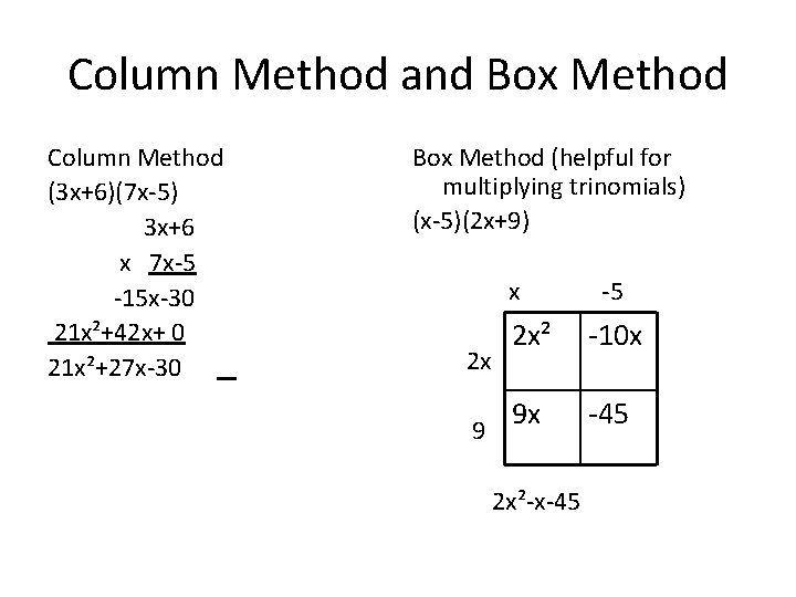 Column Method and Box Method Column Method (3 x+6)(7 x-5) 3 x+6 x 7