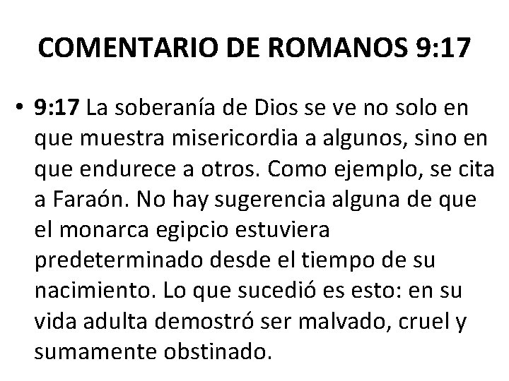 COMENTARIO DE ROMANOS 9: 17 • 9: 17 La soberanía de Dios se ve
