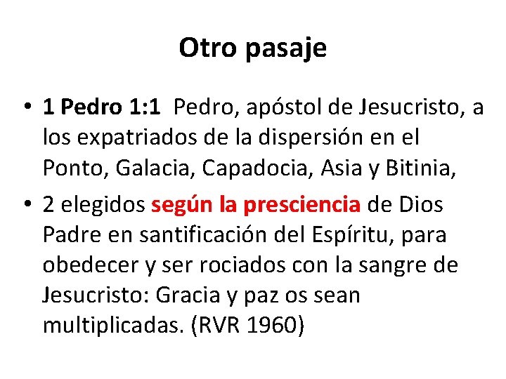 Otro pasaje • 1 Pedro 1: 1 Pedro, apóstol de Jesucristo, a los expatriados
