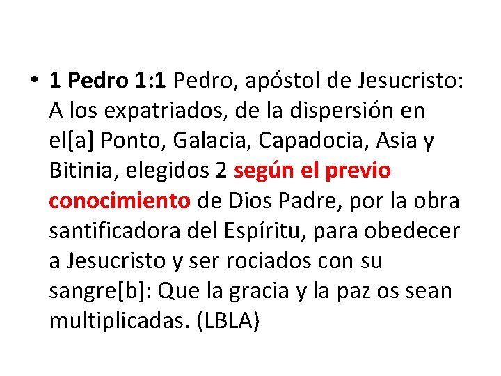  • 1 Pedro 1: 1 Pedro, apóstol de Jesucristo: A los expatriados, de