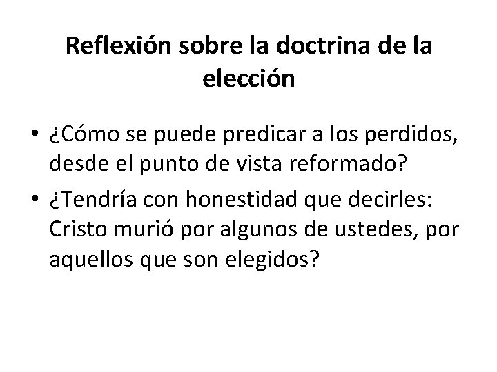 Reflexión sobre la doctrina de la elección • ¿Cómo se puede predicar a los