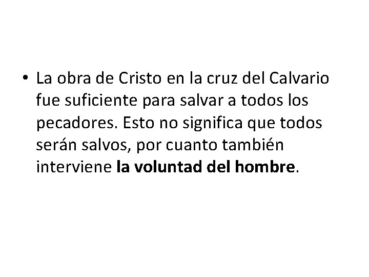  • La obra de Cristo en la cruz del Calvario fue suficiente para