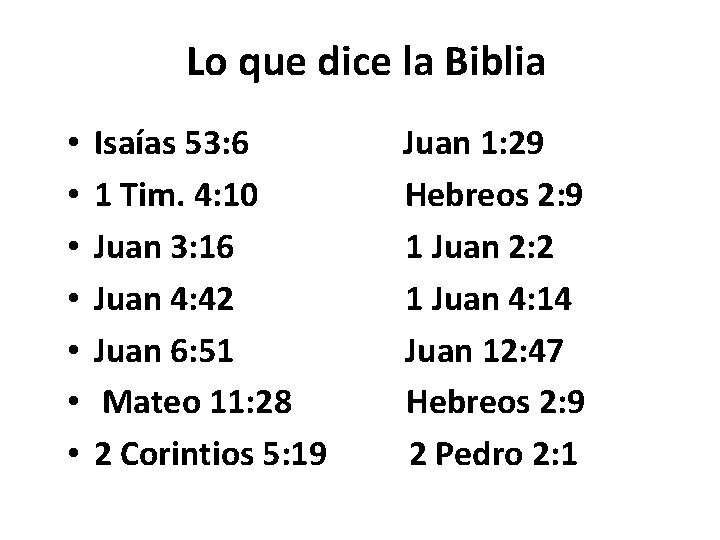 Lo que dice la Biblia • • Isaías 53: 6 1 Tim. 4: 10