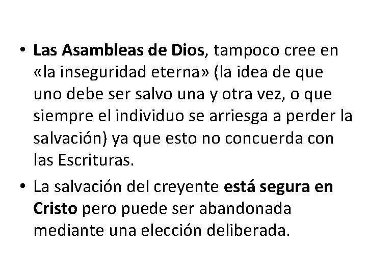  • Las Asambleas de Dios, tampoco cree en «la inseguridad eterna» (la idea