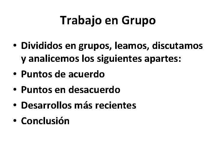 Trabajo en Grupo • Divididos en grupos, leamos, discutamos y analicemos los siguientes apartes: