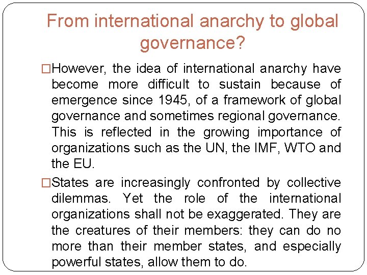 From international anarchy to global governance? �However, the idea of international anarchy have become