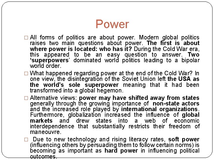 Power � All forms of politics are about power. Modern global politics raises two