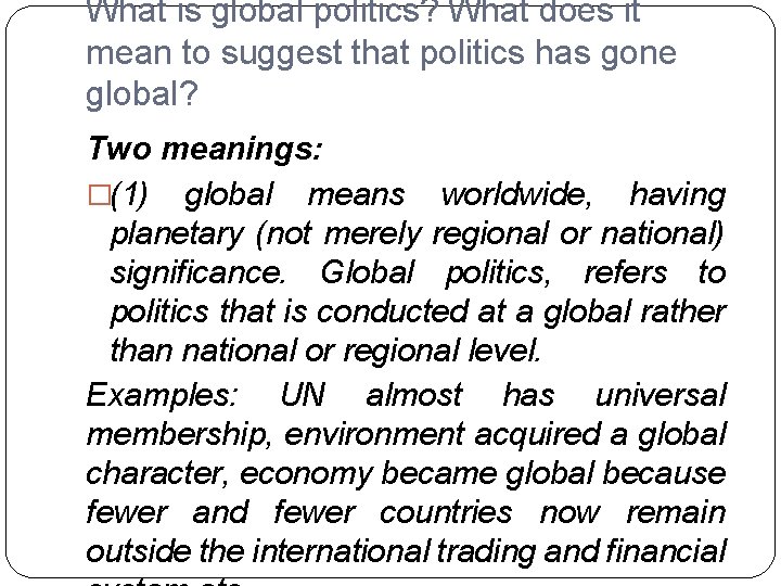 What is global politics? What does it mean to suggest that politics has gone