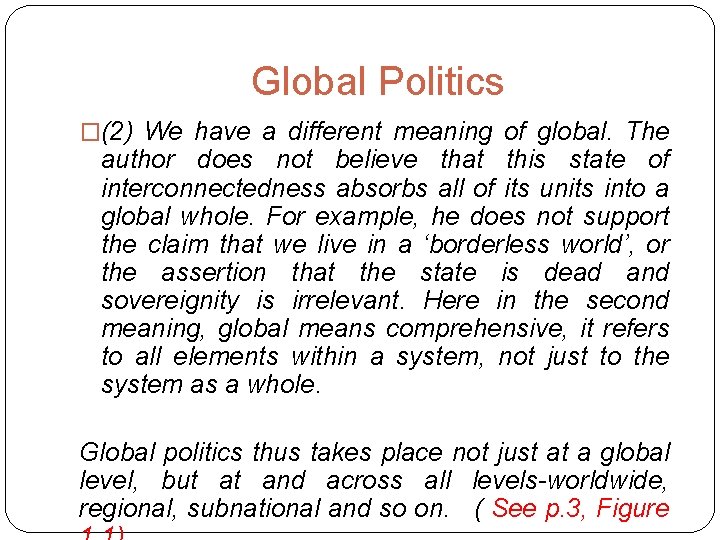 Global Politics �(2) We have a different meaning of global. The author does not