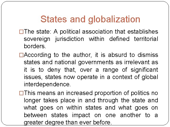 States and globalization �The state: A political association that establishes sovereign jurisdiction within defined