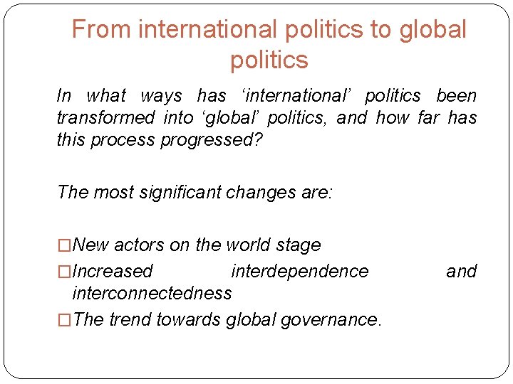 From international politics to global politics In what ways has ‘international’ politics been transformed