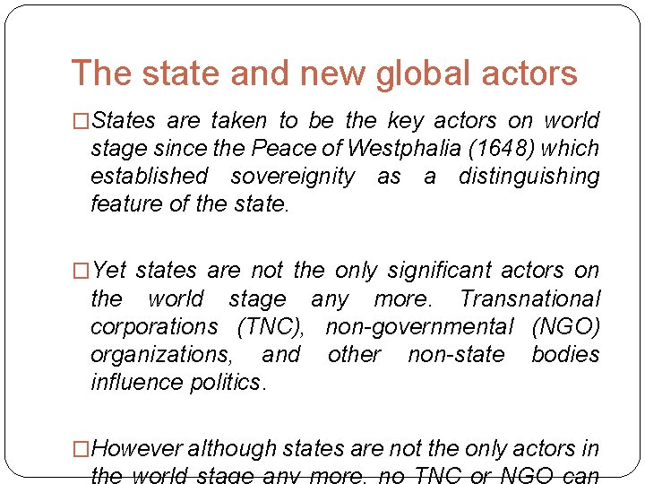 The state and new global actors �States are taken to be the key actors