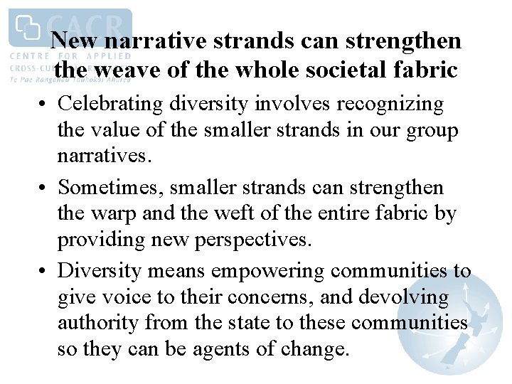 New narrative strands can strengthen the weave of the whole societal fabric • Celebrating