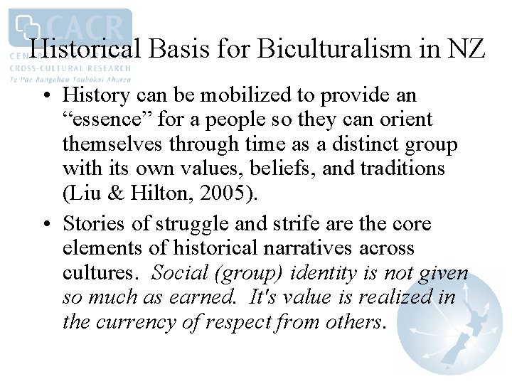 Historical Basis for Biculturalism in NZ • History can be mobilized to provide an