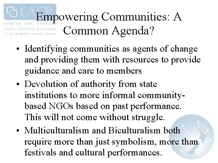 Empowering Communities: A Common Agenda? • Identifying communities as agents of change and providing