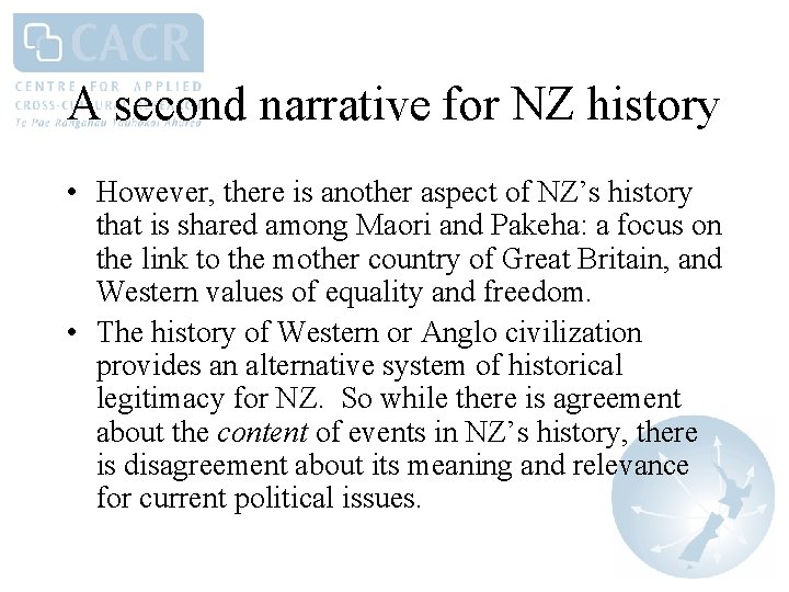 A second narrative for NZ history • However, there is another aspect of NZ’s
