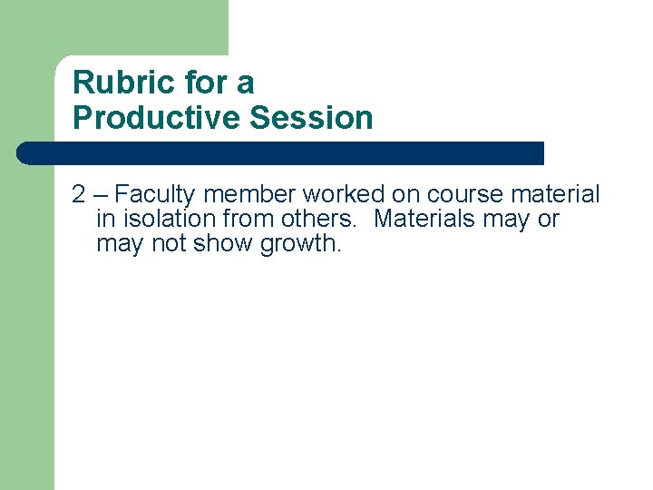 Rubric for a Productive Session 2 – Faculty member worked on course material in