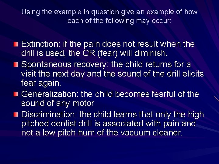 Using the example in question give an example of how each of the following