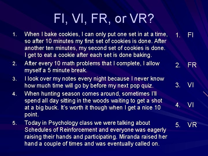FI, VI, FR, or VR? 1. 2. 3. 4. 5. When I bake cookies, FI, VI, FR, or VR? 1. 2. 3. 4. 5. When I bake cookies,