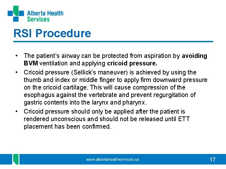 RSI Procedure • The patient’s airway can be protected from aspiration by avoiding BVM