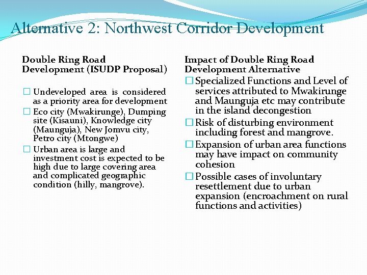 Alternative 2: Northwest Corridor Development Double Ring Road Development (ISUDP Proposal) � Undeveloped area