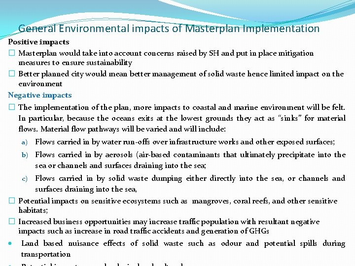 General Environmental impacts of Masterplan Implementation Positive impacts � Masterplan would take into account