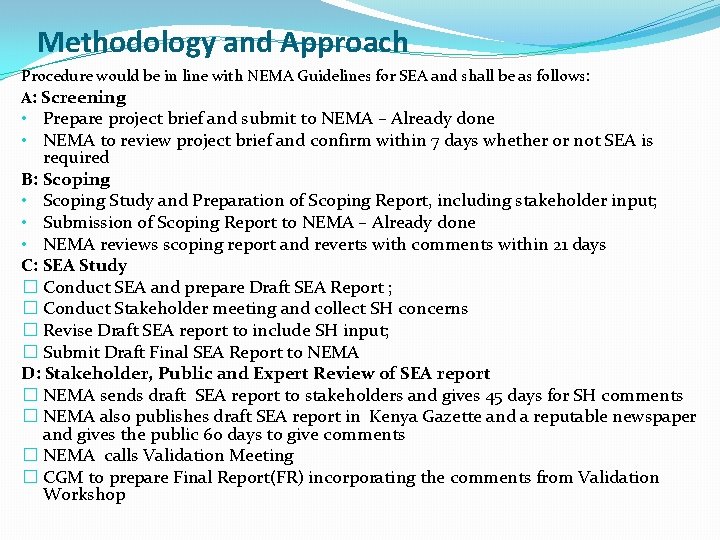 Methodology and Approach Procedure would be in line with NEMA Guidelines for SEA and