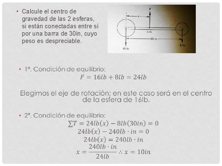  • Calcule el centro de gravedad de las 2 esferas, si están conectadas