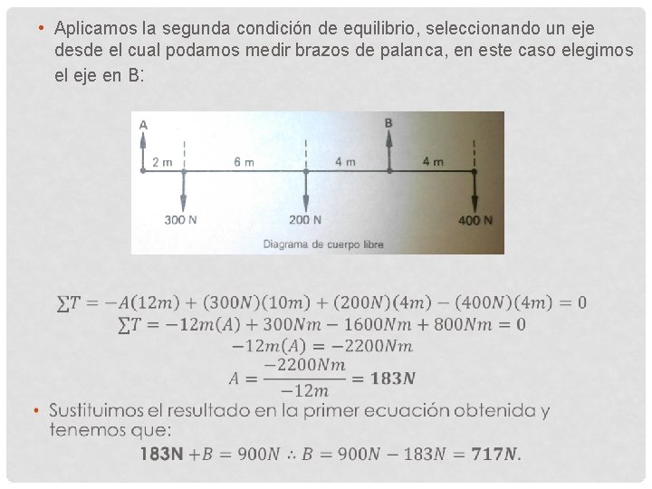  • Aplicamos la segunda condición de equilibrio, seleccionando un eje desde el cual