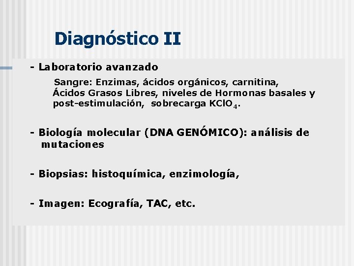 Diagnóstico II - Laboratorio avanzado Sangre: Enzimas, ácidos orgánicos, carnitina, Ácidos Grasos Libres, niveles
