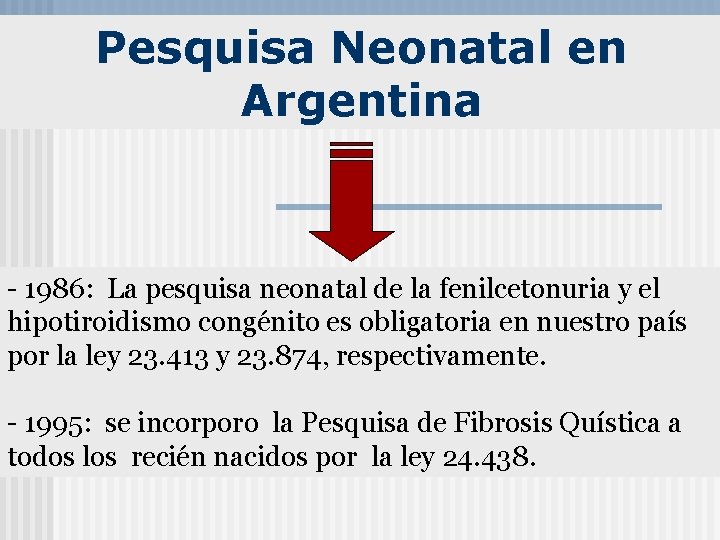 Pesquisa Neonatal en Argentina - 1986: La pesquisa neonatal de la fenilcetonuria y el