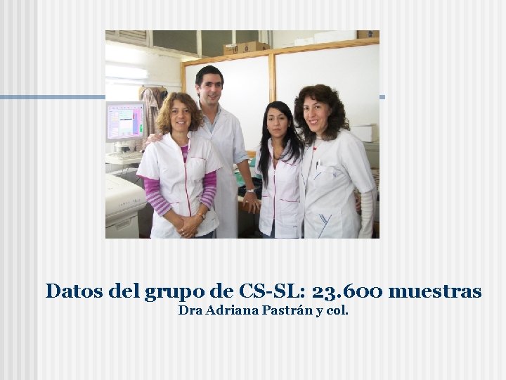 Datos del grupo de CS-SL: 23. 600 muestras Dra Adriana Pastrán y col. 