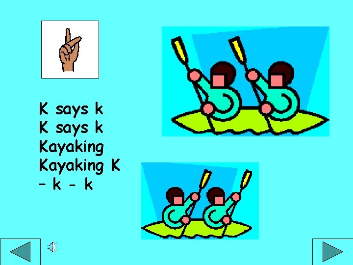 K says k Kayaking K – k - k 