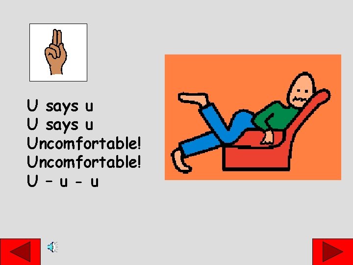 U says u Uncomfortable! U – u - u 
