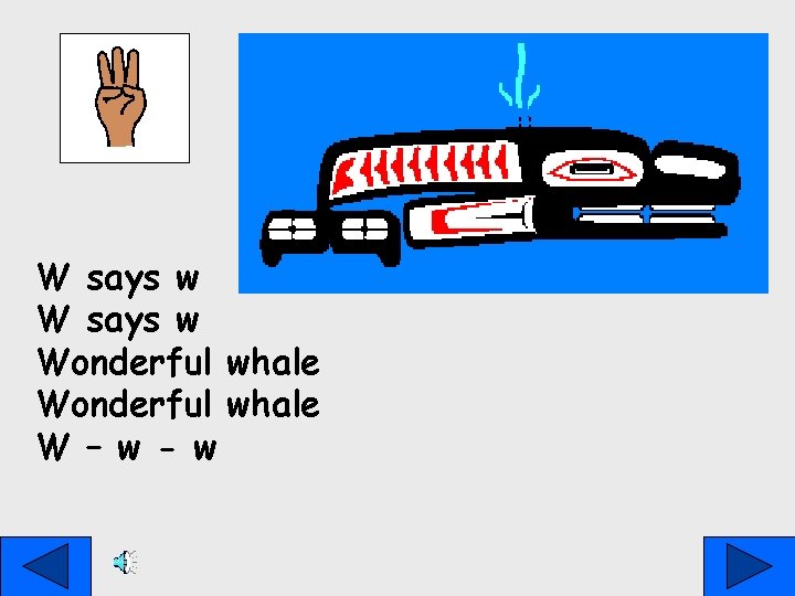 W says w Wonderful whale W – w - w 