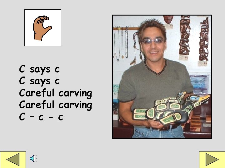 C says c Careful carving C – c - c 